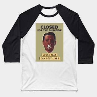 Closed For The Duration Baseball T-Shirt